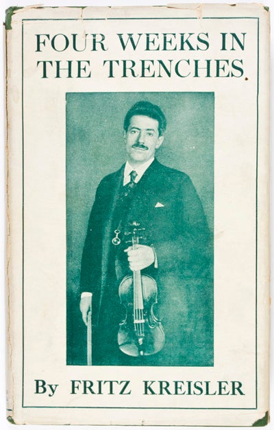 Item #25859 Four Weeks In The Trenches. The War Story Of A Violonist. Fritz Kreisler.