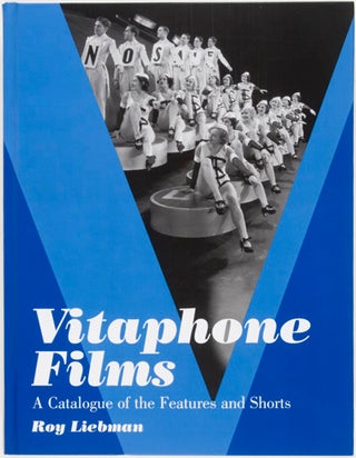 Item #25895 Vitaphone Films. A Catalogue of the Features and Shorts. Roy Liebman