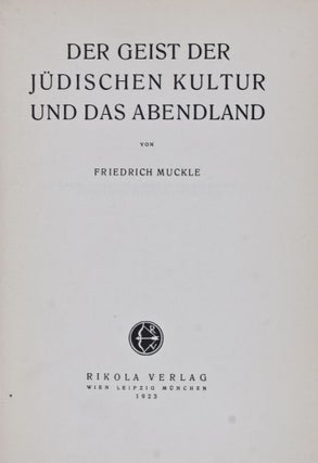 Item #25935 Der Geist der Jüdischen Kultur und das Abendland. Friedrich Muckle