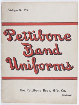 Catalog No. 353 of Band Uniforms and Equipment (Pettibone Band Uniforms)