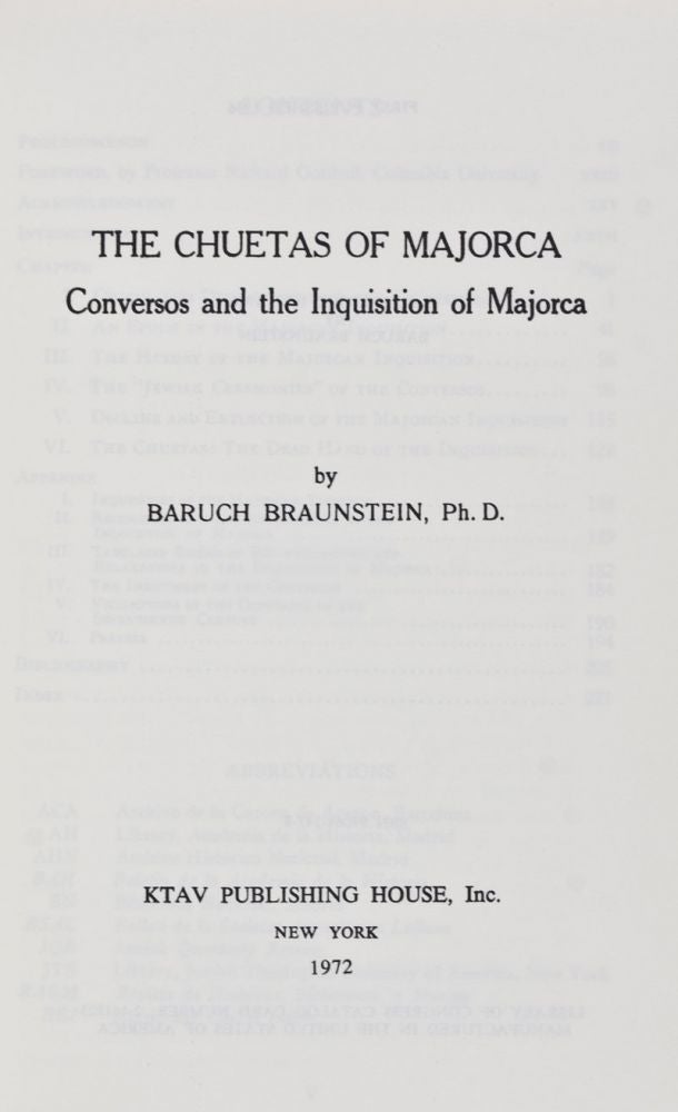 Item #25992 The Chuetas of Majorca. Conversos and the Inquisition of Majorca. Baruch Braunstein.