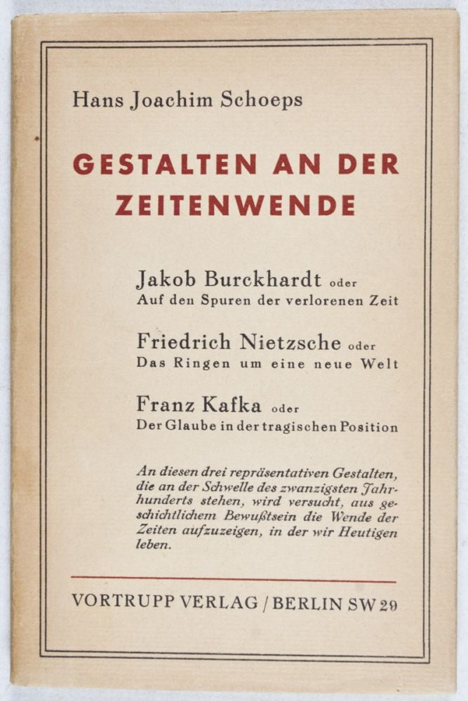 Item #26017 Gestalten an der Zeitenwende: Burckhardt, Nietzsche, Kafka. [INSCRIBED BY THE AUTHOR]. Hans Joachim Schoeps.