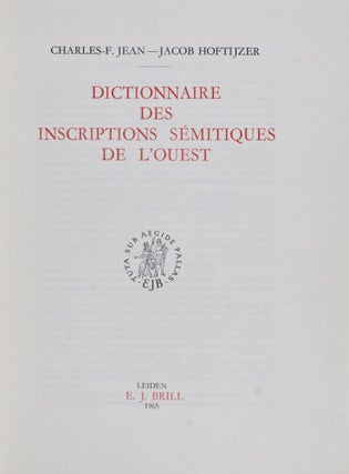 Item #26026 Dictionnaire des Inscriptions Sémitiques de l'Ouest. Charles-F. Jean, Jacob Hoftijzer