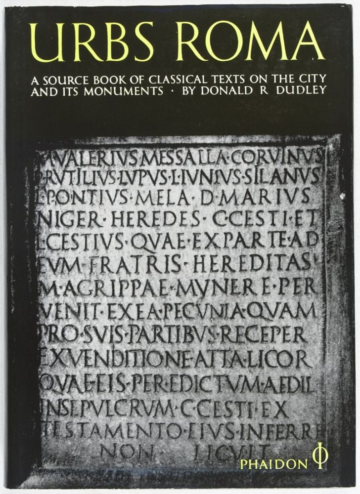 Item #26162 Urbs Roma: A Source of Classical Texts on the City & its Monuments. Donald R. Dudley.
