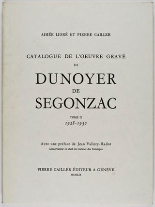 Catalogue de l'oeuvre gravé de Dunoyer de Segonzac. Tome II : 1928 - 1930. Avec une préface de Jean Vallery-Radot. (Vol. 2 only)