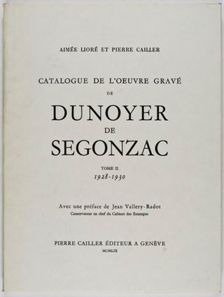 Catalogue de l'oeuvre gravé de Dunoyer de Segonzac. Tome II : 1928 - 1930. Avec une préface de Jean Vallery-Radot. (Vol. 2 only)