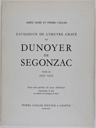 Catalogue de l'oeuvre gravé de Dunoyer de Segonzac. Tome III : 1930 - 1932. Avec une préface de Jean Adhémar. (Vol. 3 only)