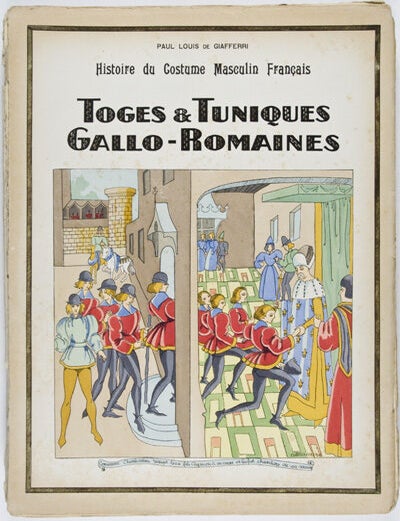 Item #26238 Histoire du Costume Masculin Fran&ccedil;ais de l'an 420 &agrave; l'an 1870. Paul Louis de Giafferri.