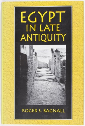 Item #26347 Egypt in Late Antiquity. Roger S. Bagnall