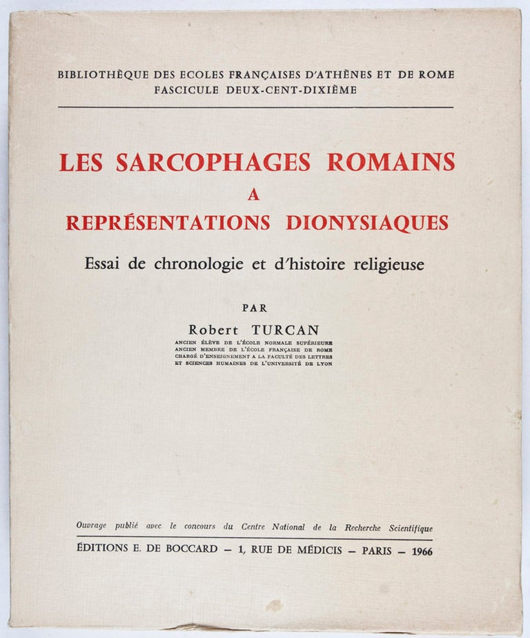 Item #26375 Les Sarcophages Romains A Représentations Dionysiaques. Essai de chronologie et d'histoire religieuse. Robert Turcan.