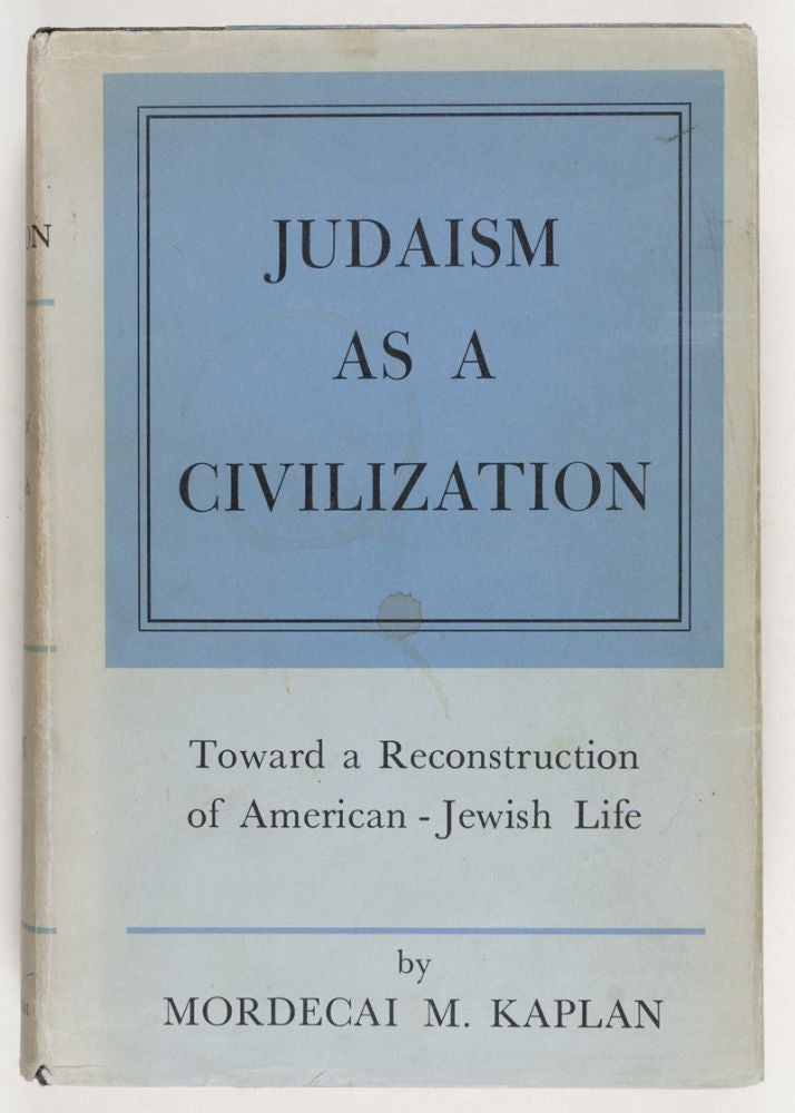 Item #26385 Judaism as a Civilization. Mordecai M. Kaplan.