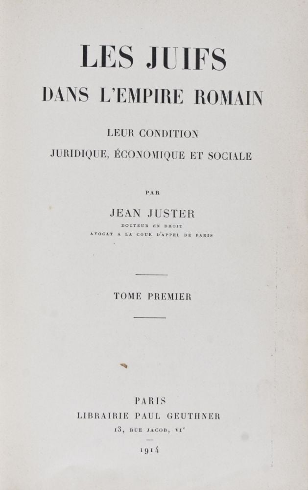 Item #26434 Les Juifs Dans l'Empire Romain. Leur Condition Juridique, Economique Et Sociale. 2 vols. (Complete). Jean Juster.