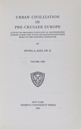 Item #26439 Urban Civilization in Pre-Crusade Europe (2 volumes). Irving A. Agus