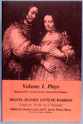Item #26675 Miguel [Daniel Leví] de Barrios Complete Works Volume I. Plays. Miguel De Barrios,...