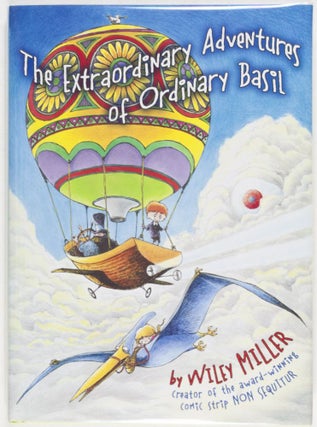 Item #26805 The Extraordinary Adventures of Ordinary Basil [SIGNED BY THE AUTHOR]. Wiley Miller