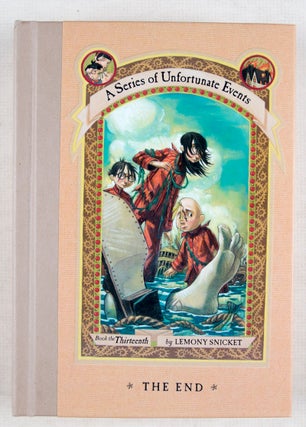 A Series of Unfortunate Events. Book the Thirteenth: The End [INSCRIBED BY AUTHOR]
