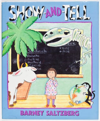 Item #26974 Show-And-Tell [INSCRIBED, SIGNED, WITH ORIGINAL DRAWING BY AUTHOR]. Barney Saltzberg