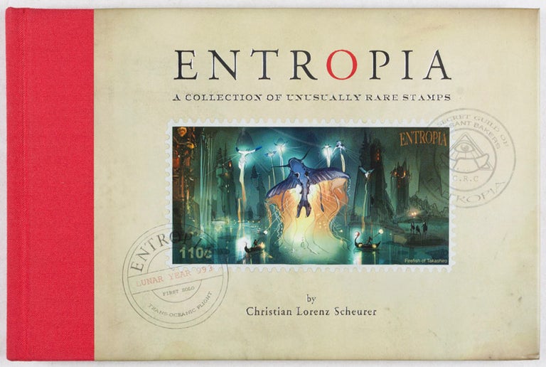 Item #27032 Entropia: A Collection of Unusually Rare Stamps [SIGNED, WITH ORIGINAL DRAWING BY ILLUSTRATOR]. Christian Lorenz Scheurer.