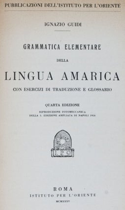 Item #27196 Grammatica Elementare della Lingua Amarica [FROM THE PERSONAL LIBRARY OF WOLF...