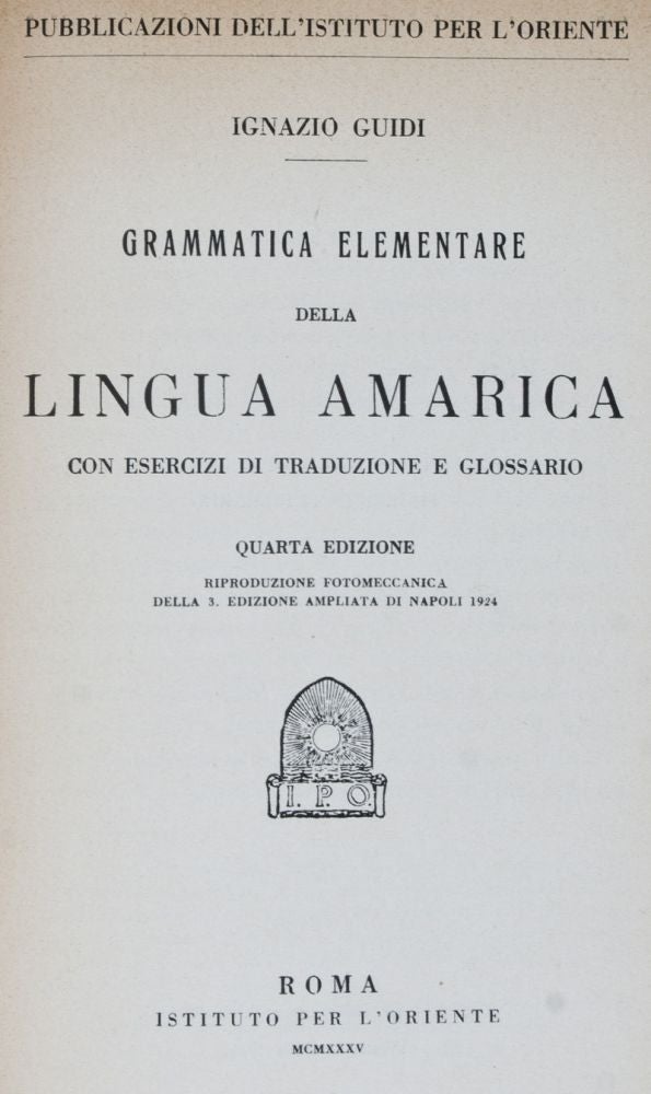 Item #27196 Grammatica Elementare della Lingua Amarica [FROM THE PERSONAL LIBRARY OF WOLF LESLAU]. Ignazio Guidi.