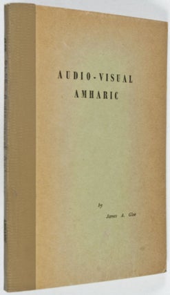 Item #27209 Audio-Visual Amharic. Fifty Lessons in Spoken and Written Amharic on the Elementary -...