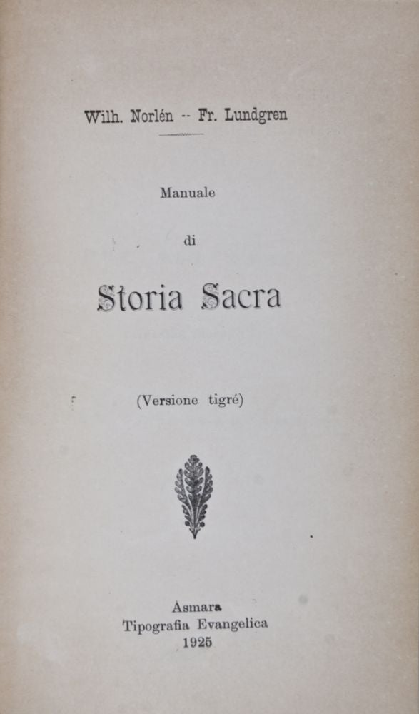 Item #27259 Manuale di Storia Sacra (Versione Tigré) [FROM THE PERSONAL LIBRARY OF WOLF LESLAU]. Wilh Norlén, Fr. Lundgren.