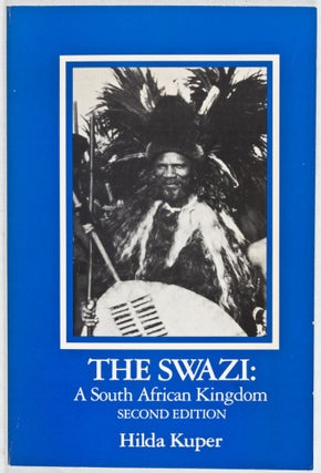 Item #27268 The Swazi: A South African Kingdom [INSCRIBED BY AUTHOR TO WOLF LESLAU]. Hilda Kuper