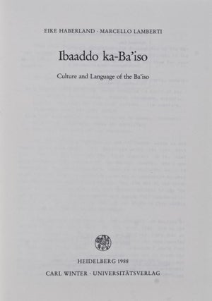 Item #27270 Ibaaddo ka-Ba'iso: Culture and Language of the Ba'iso. Eike Haberland, Marcello Lamberti