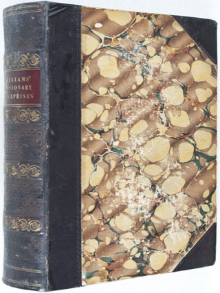 A Narrative of Missionary Enterprises in the South Sea Islands; with Remarks Upon the Natural History of the Islands, Origin, Languages, Traditions, and Usages of the Inhabitants