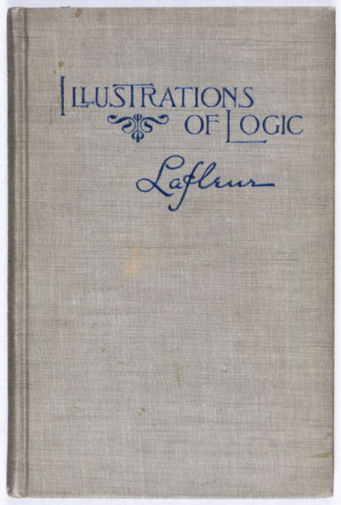 Item #27596 Illustrations of Logic. Paul T. Lafleur.
