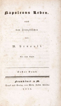 Item #27938 Napoleons Leben, nach dem Französischen des M. Arnault. 3 vols. in one (Complete)...