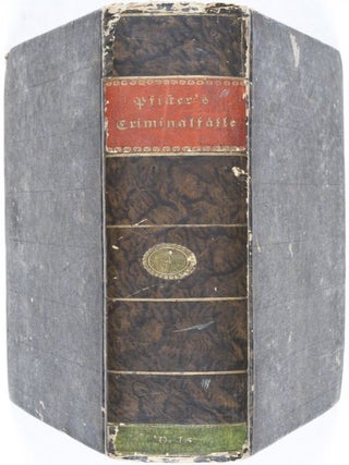 Merkwürdige Criminalfälle mit besonderer Rücksicht auf die Untersuchungsführung. Vierter Band (Volume 4 only)