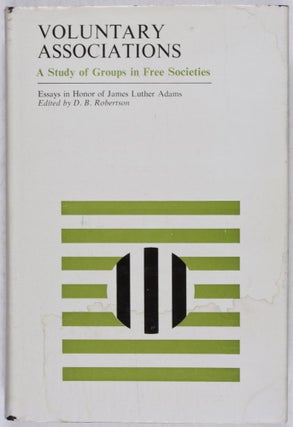Item #27972 Voluntary Associations. A Study of Groups in Free Societies. Essays in Honor of James...