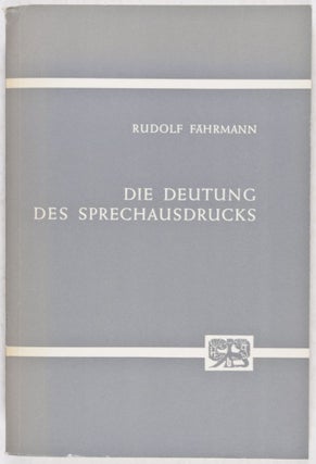 Item #27994 Die Deutung des Sprechausdrucks : Studien zur Einführung in die Praxis der...