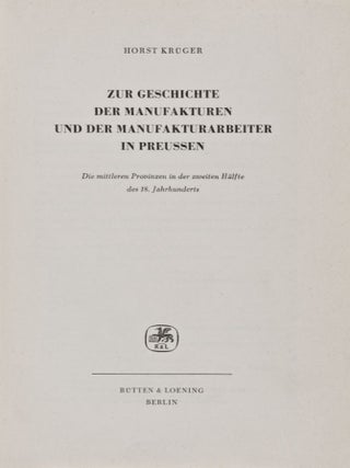 Item #27996 Zur Geschichte der Manufakturen und der Manufakturarbeiter in Preussen. Die mittleren...