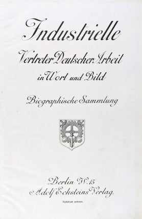 Item #28013 Industrielle: Vertreter Deutscher Arbeit in Wort und Bild; Biographische Sammlung. n/a