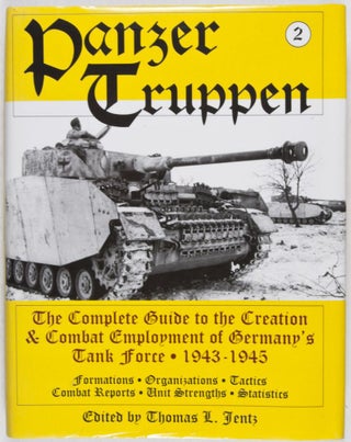Item #28085 Panzertruppen: The Complete Guide to the Creation & Combat Employment of Germany's...
