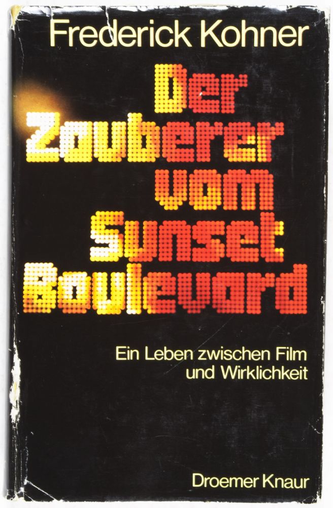 Item #28087 Der Zauberer vom Sunset Boulevard: Ein Leben zwischen Film und Wirklichkeit [INSCRIBED BY AUTHOR]. Frederick Kohner.