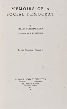 Item #28121 Memoirs of a Social Democrat. 2-vol. set (Complete). Philip Scheidemann, J. E. Michell