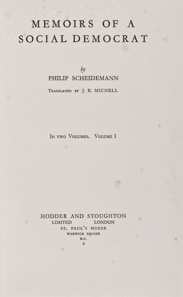 Item #28121 Memoirs of a Social Democrat. 2-vol. set (Complete). Philip Scheidemann, J. E. Michell.