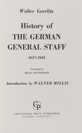 Item #28145 History of the German General Staff 1657-1945. Walter Goerlitz