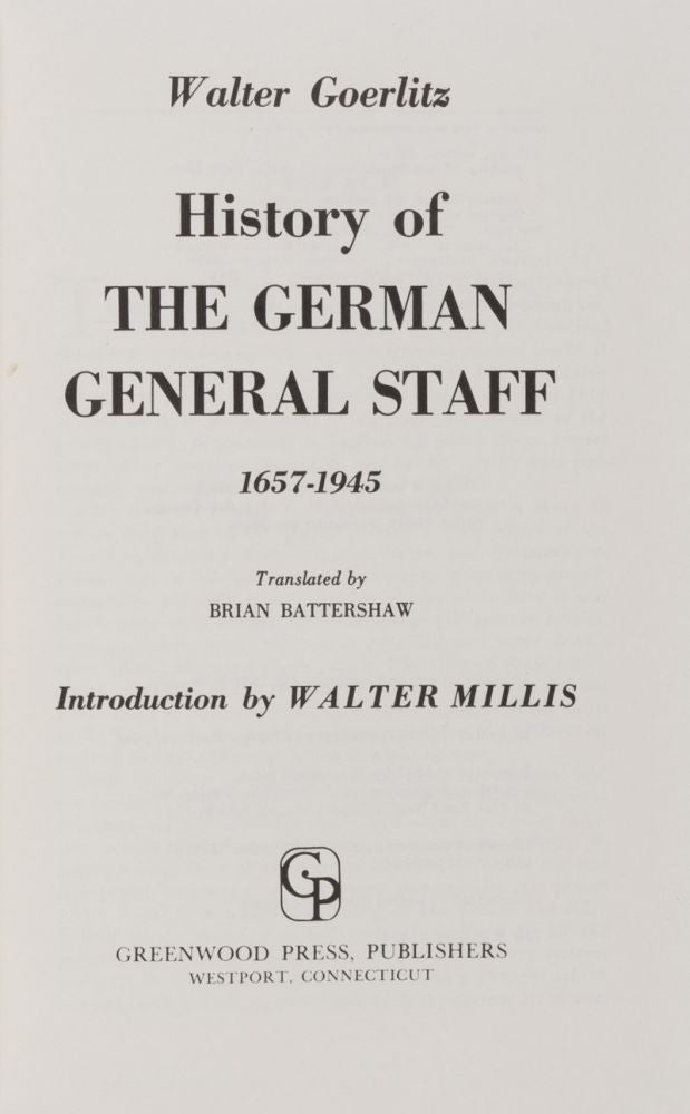 Item #28145 History of the German General Staff 1657-1945. Walter Goerlitz.