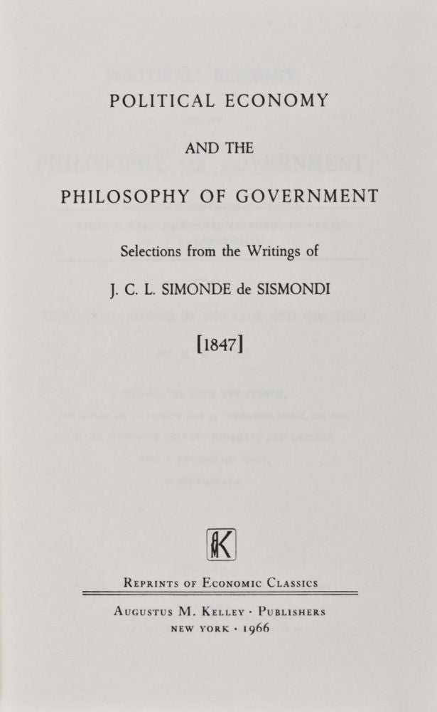 Item #28160 Political Economy and the Philosophy of Government: A Series of Essays Selected From the Works of M. De Sismondi. With an Historical Notice of His Life and Writings by M. Mignet [Reprints of Economic Classics]. J. C. L. Simonde de Sismondi.