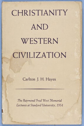 Item #28220 Christianity and Western Civilization, Being the Raymond Fred West Memorial Lectures...