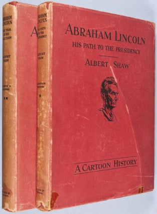 Abraham Lincoln, A Cartoon History: Volume 1, His Path to the Presidency; Volume 2, The Year of His Election. 2-vol. set (Complete)