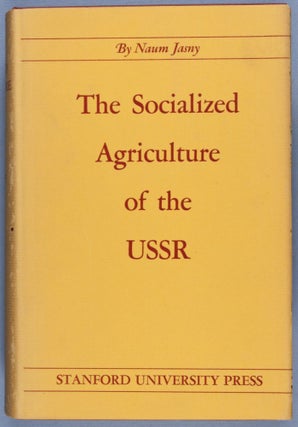 Item #28225 The Socialized Agriculture of the USSR: Plans and Performance. Naum Jasny