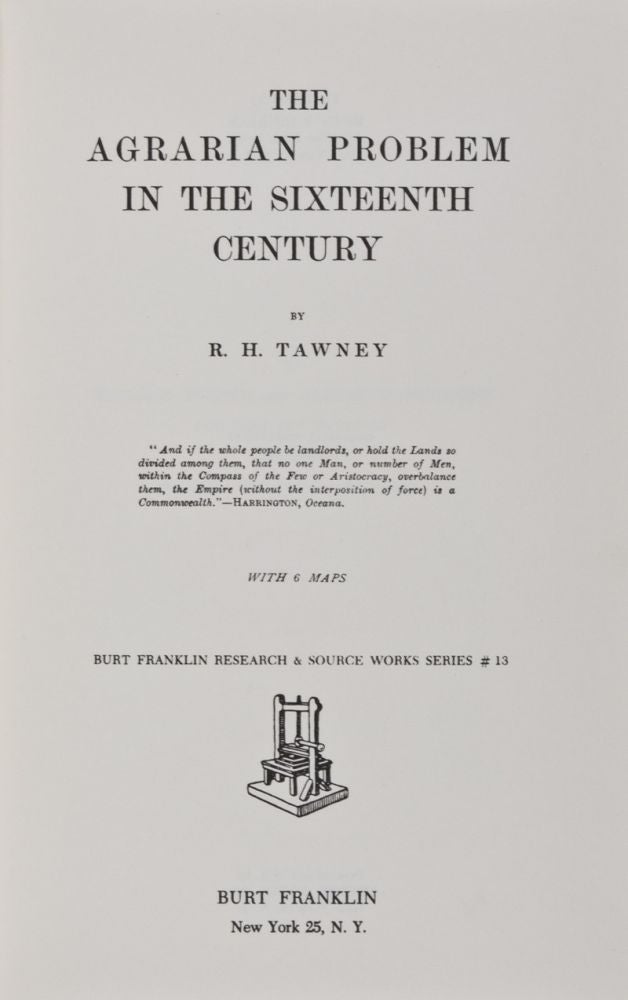 Item #28231 The Agrarian Problem in the Sixteenth Century [BURT FRANKLIN RESEARCH & SOURCE WORKS SERIES #13]. R. H. Tawney.