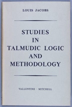 Item #28240 Studies in Talmudic Logic and Methodology. Louis Jacobs