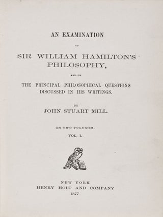 Item #28361 An Examination of Sir William Hamilton's Philosophy and of the Principal...