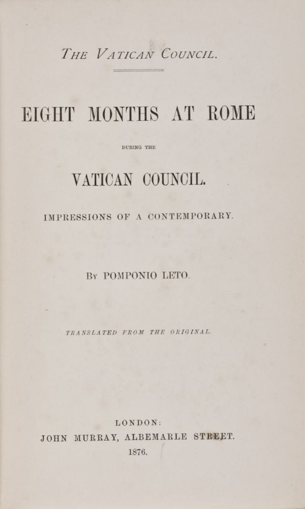 Item #28380 Eight Months At Rome During the Vatican Council. Impressions of a Contemporary. Pomponio Leto, Marchese Francesco Nobili-Vitelleschi.